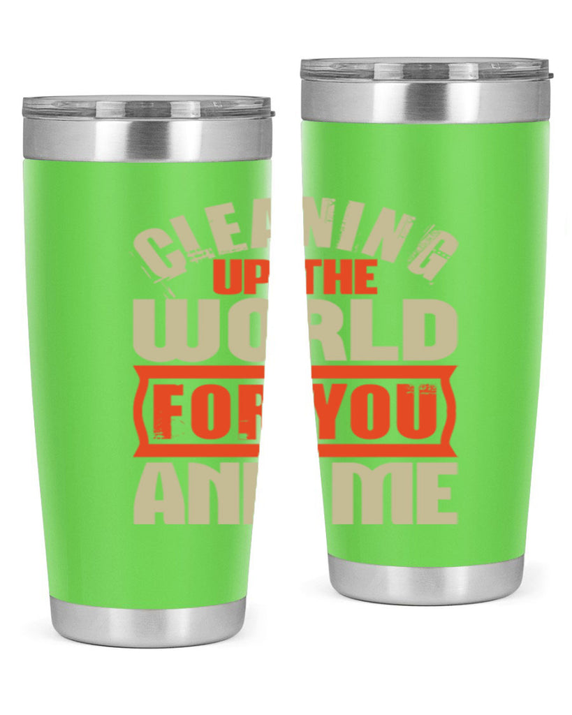 Cleaning up the world for you and me Style 37#- cleaner- tumbler