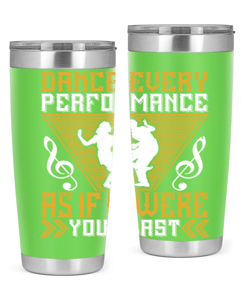 Dance every performance as if it were your last 34#- dance- Tumbler