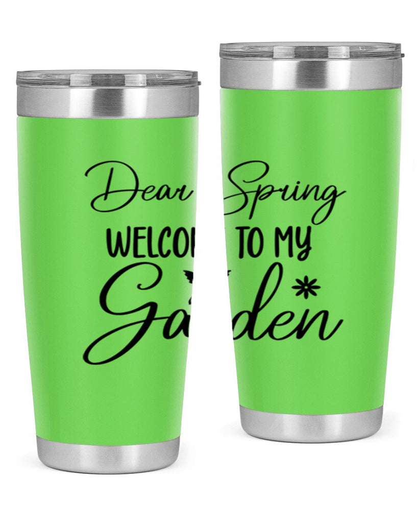 Dear spring welcome to my 123#- spring- Tumbler