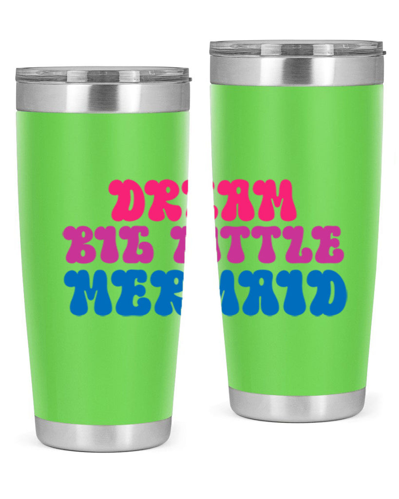 Dream Big Little Mermaid 114#- mermaid- Tumbler
