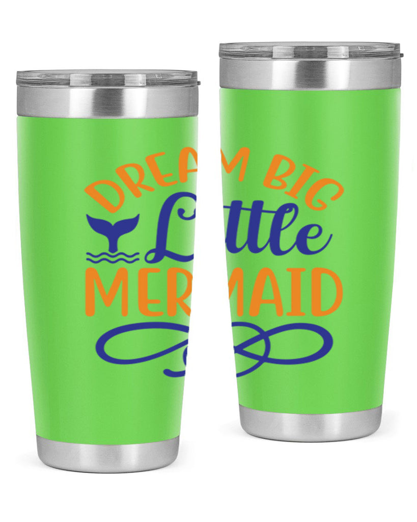 Dream Big Little Mermaid 115#- mermaid- Tumbler