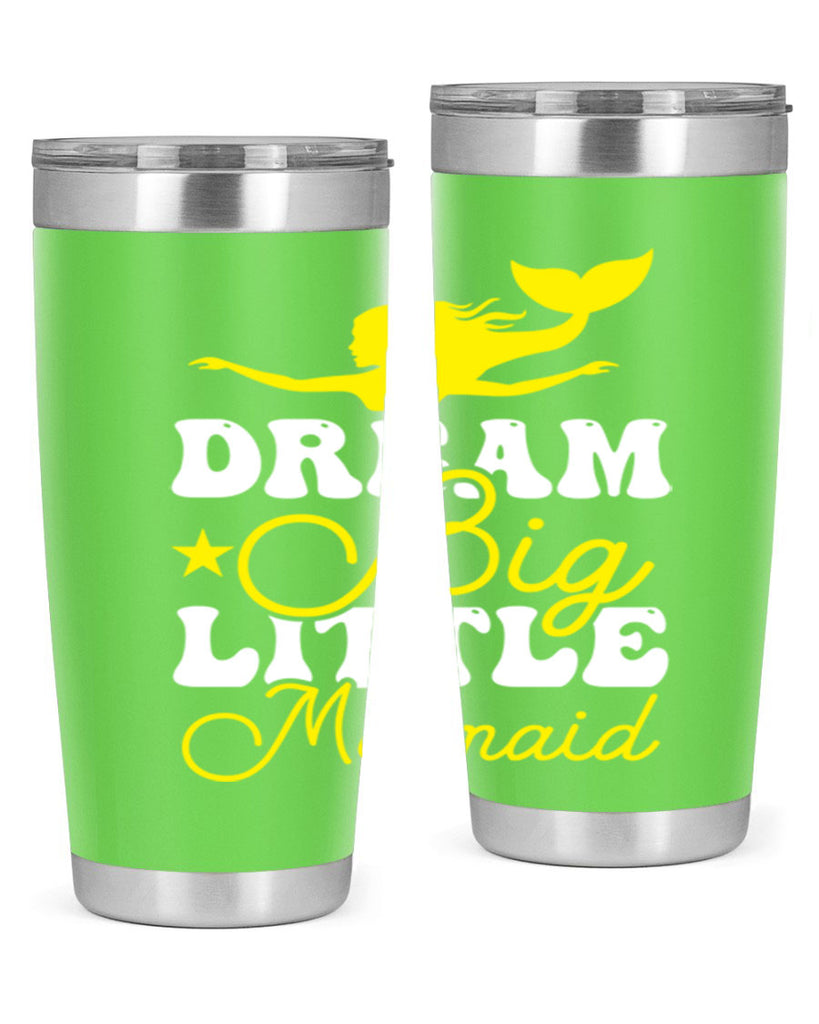 Dream Big Little Mermaid 116#- mermaid- Tumbler
