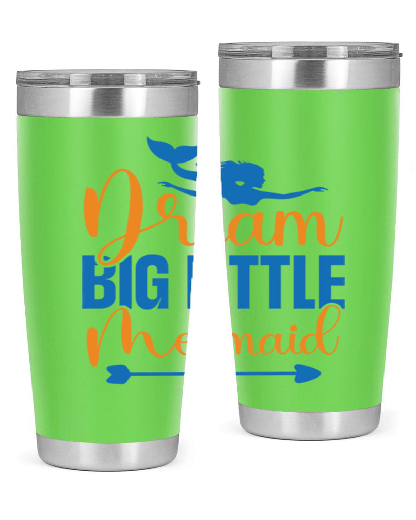 Dream Big Little Mermaid 123#- mermaid- Tumbler