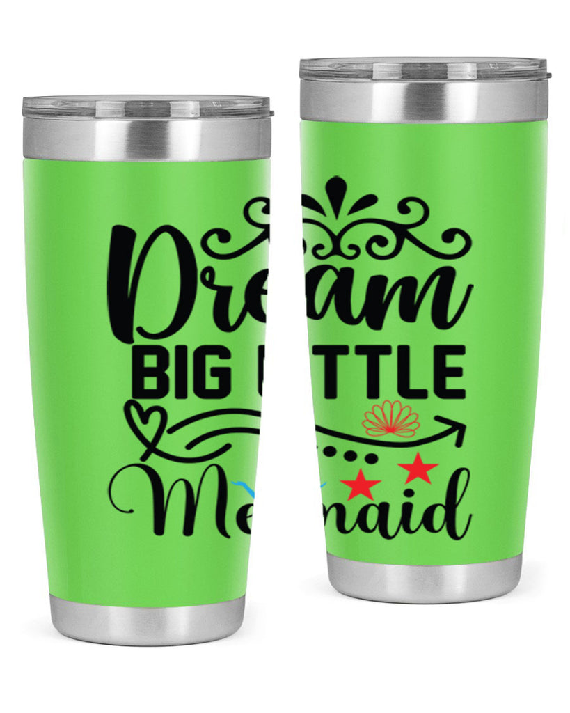 Dream Big Little Mermaid 133#- mermaid- Tumbler