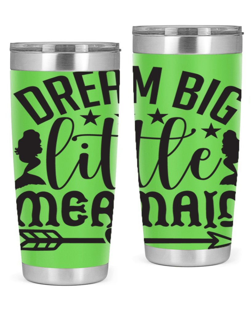 Dream big little mermaid 129#- mermaid- Tumbler