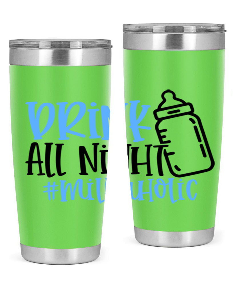Drink All Night Milkaholic Style 99#- baby- tumbler