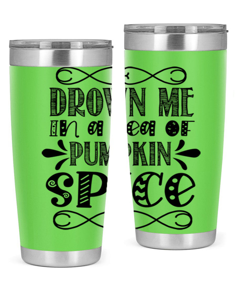 Drown Me In A Sea Of Pumpkin Spice 74#- fall- Tumbler