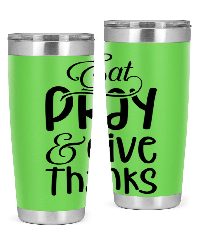 Eat Pray and Give Thanks 75#- fall- Tumbler