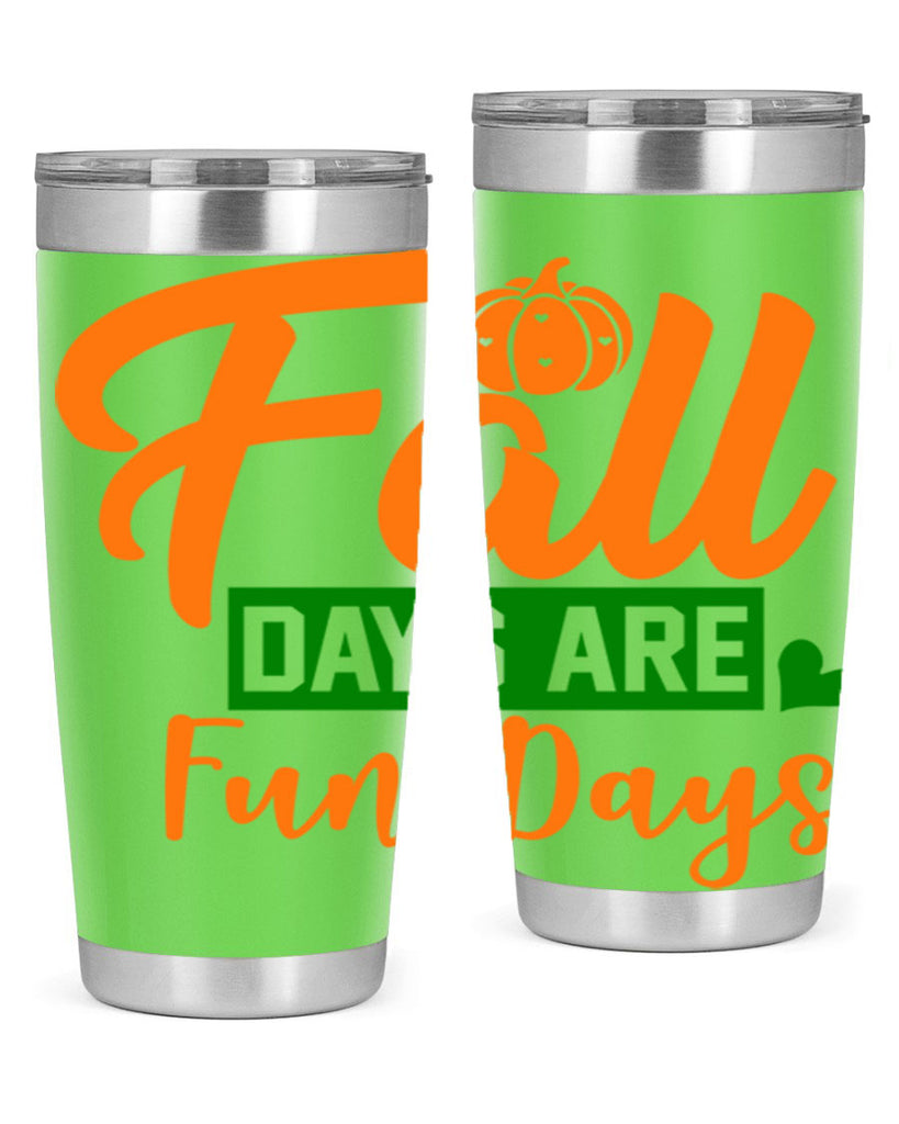 Fall Days Are Fun Days 96#- fall- Tumbler