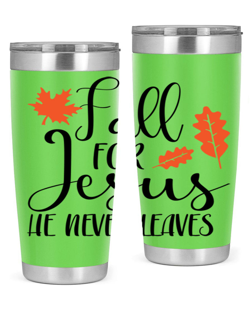 Fall For Jesus He Never Leaves 101#- fall- Tumbler
