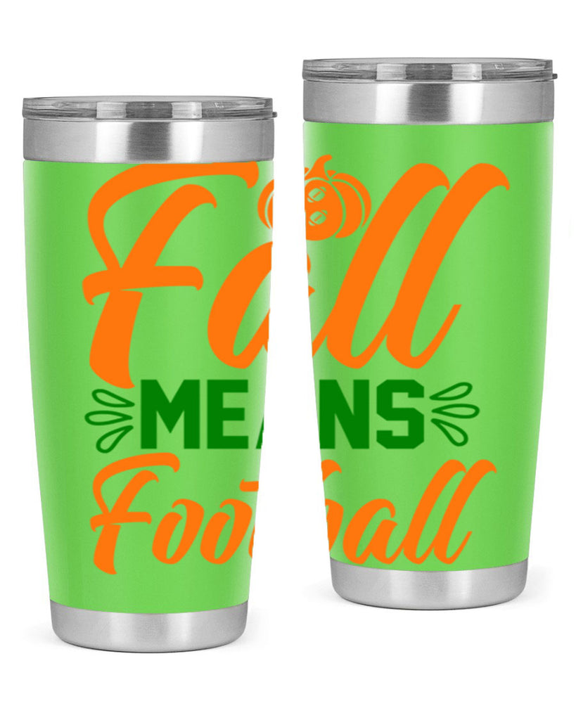 Fall Means Football 122#- fall- Tumbler