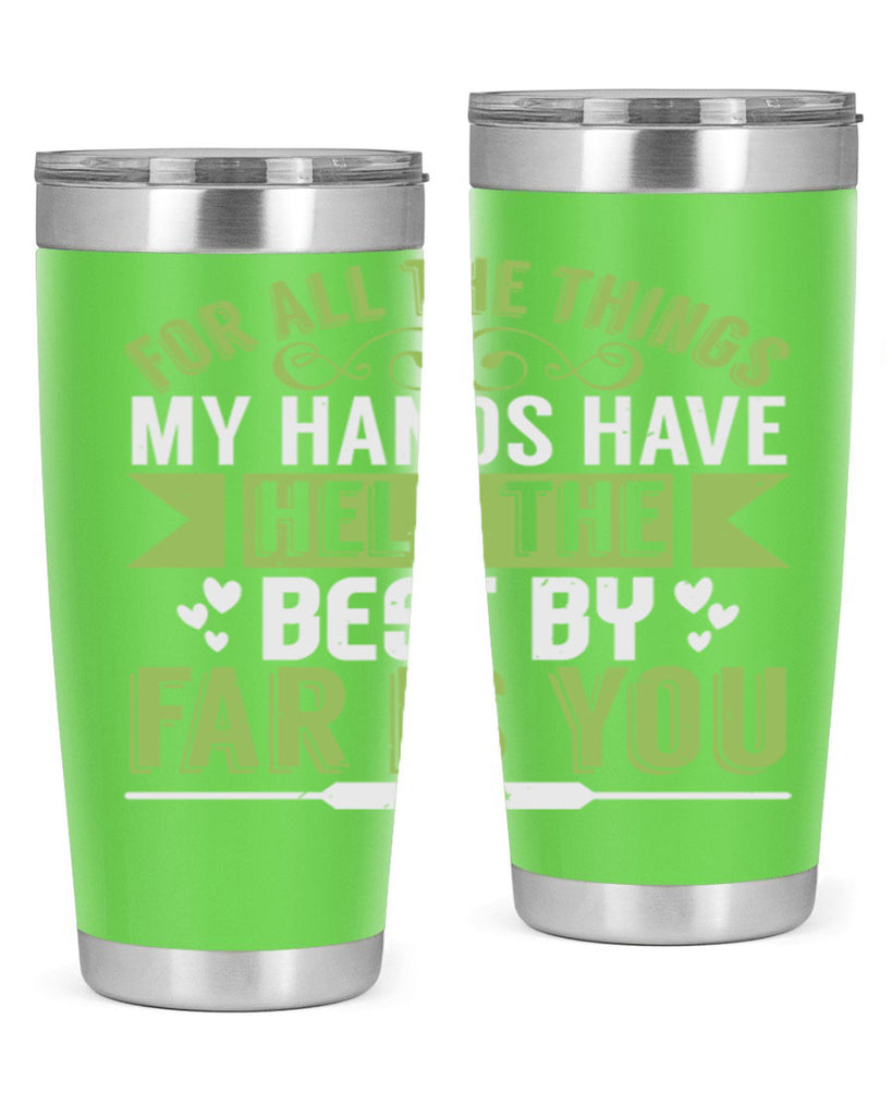 For all the things my hands have held is you Style 273#- baby- tumbler