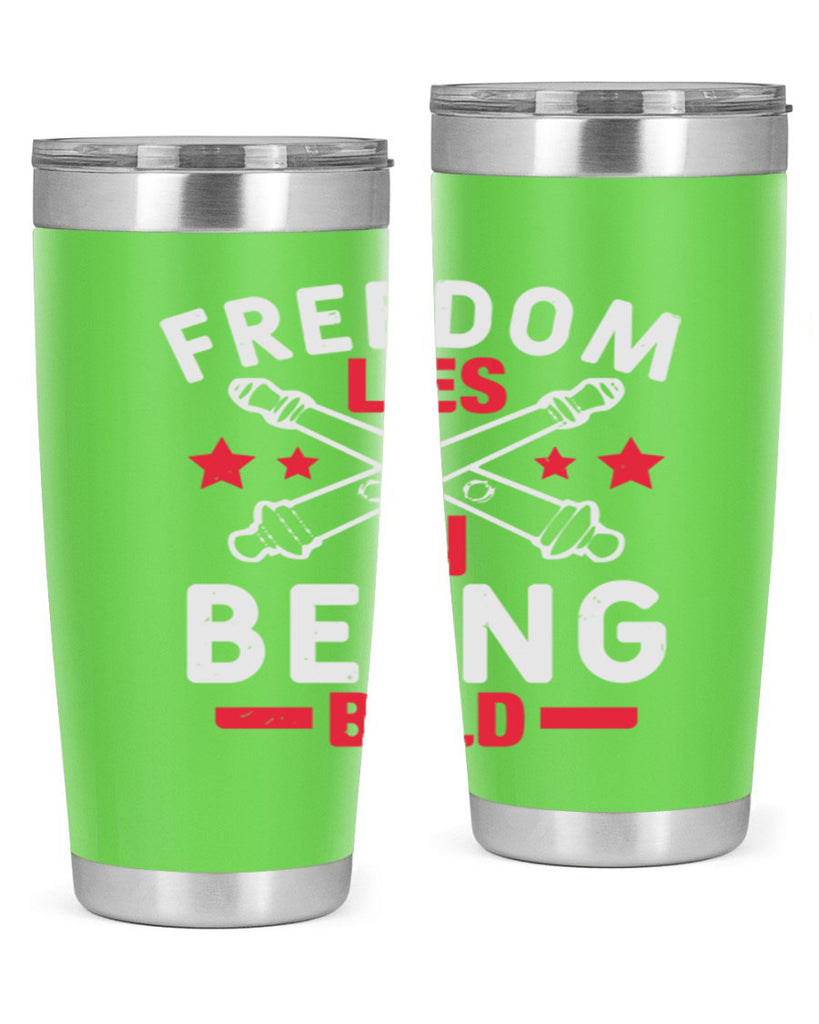 Freedom lies in being Bold Style 8#- Fourt Of July- Tumbler