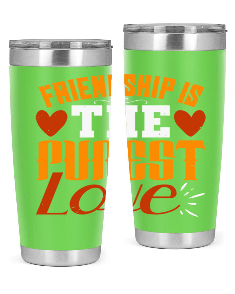 Friendship is the purest love Style 104#- Best Friend- Tumbler