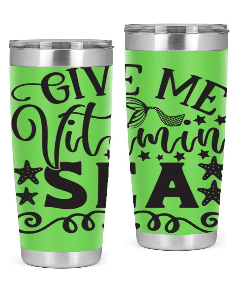 Give me vitamin sea 191#- mermaid- Tumbler