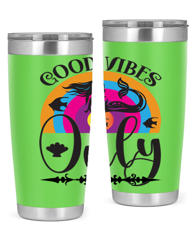 Good vibes only 199#- mermaid- Tumbler