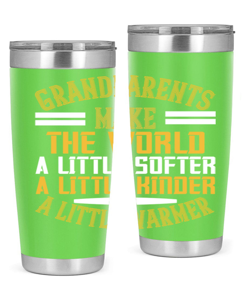 Grandparents make the world … a little softer a little kinder a little warmer 76#- grandma - nana- Tumbler