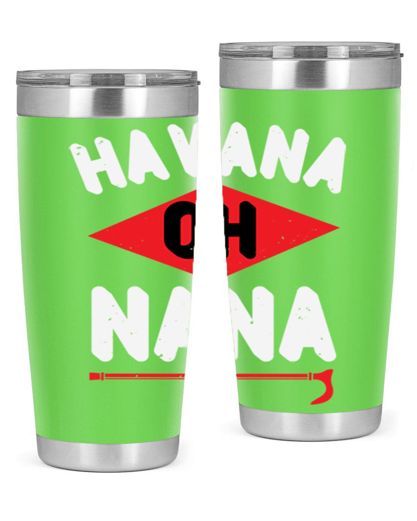 HAVANA OH NANA 104#- grandma - nana- Tumbler