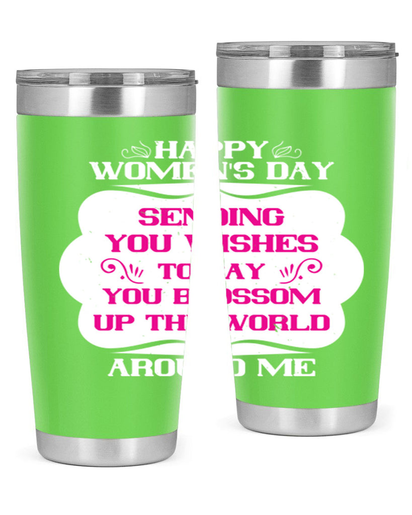 Happy Womens Day Sending you wishes to say you blossom up the world around me Style 69#- womens day- Tumbler