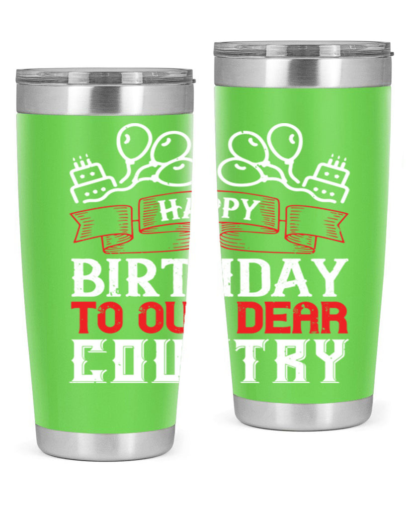 Happy birthday to our dear country Style 102#- Fourt Of July- Tumbler