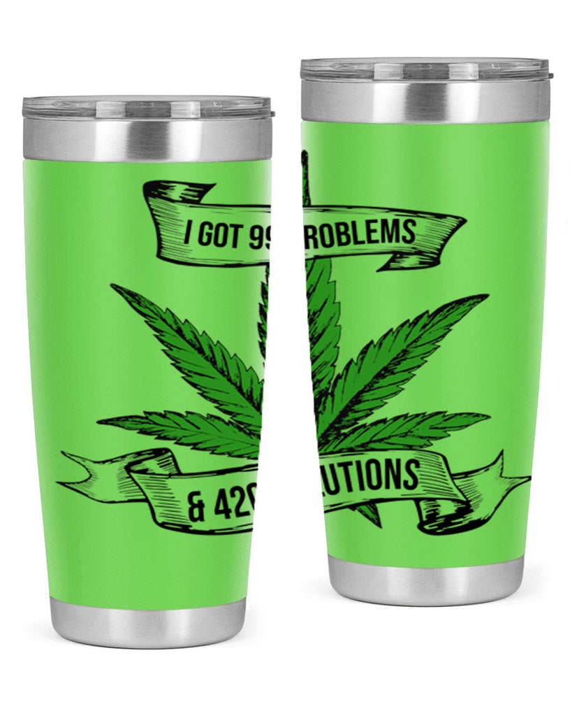 I Got Problems 420 Solutions 139#- marijuana- Tumbler