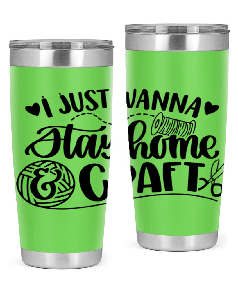 I Just Wanna Stay Home Craft 21#- crafting- Tumbler