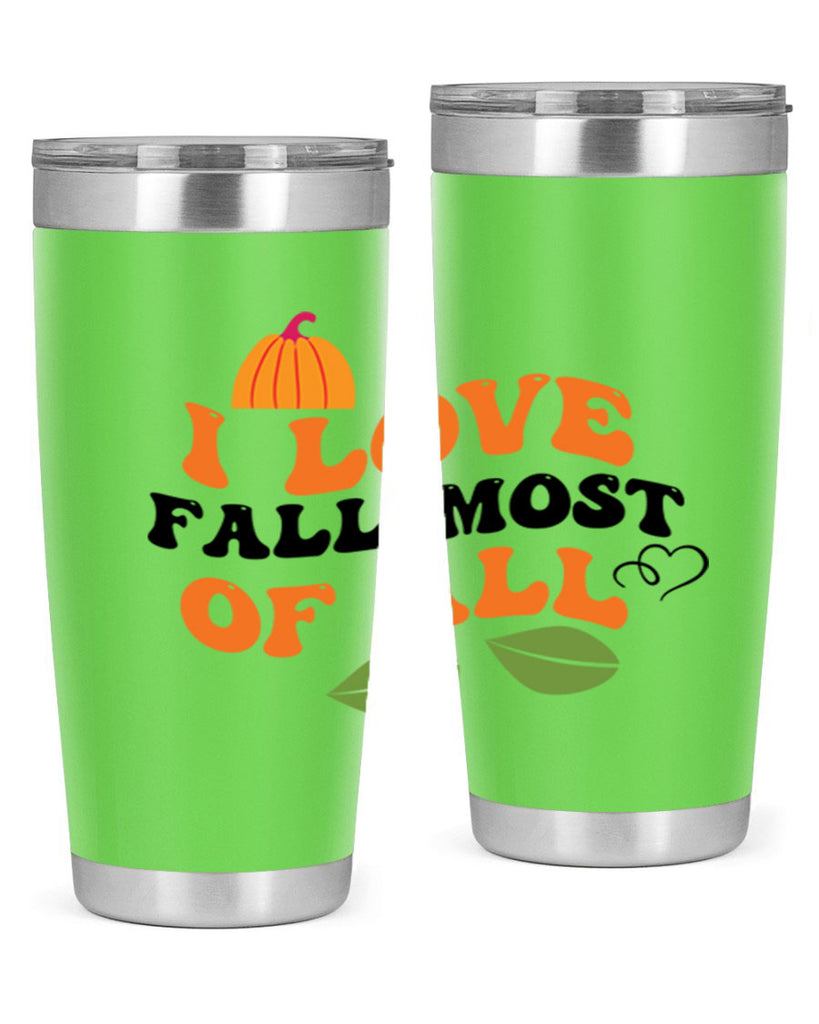 I Love Fall Most Of All 334#- fall- Tumbler