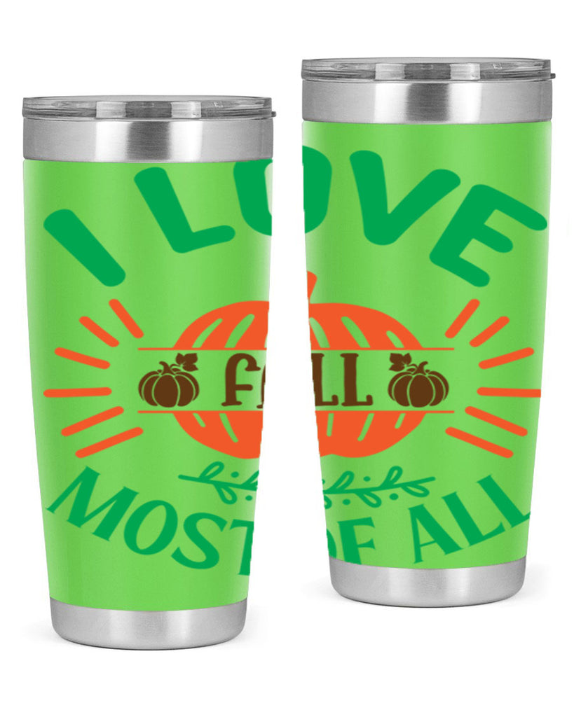 I Love Fall Most Of All 336#- fall- Tumbler