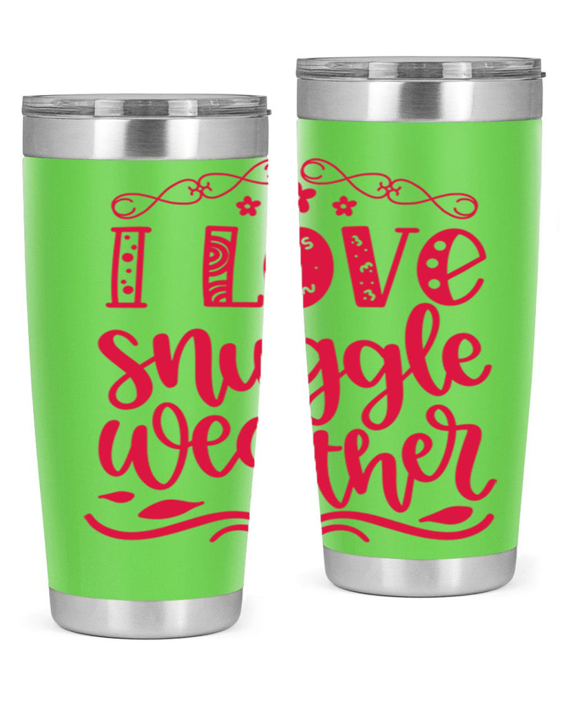 I Love Snuggle Weather 338#- fall- Tumbler
