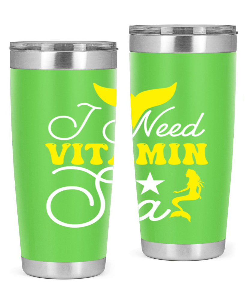 I Need Vitamin Sea 216#- mermaid- Tumbler