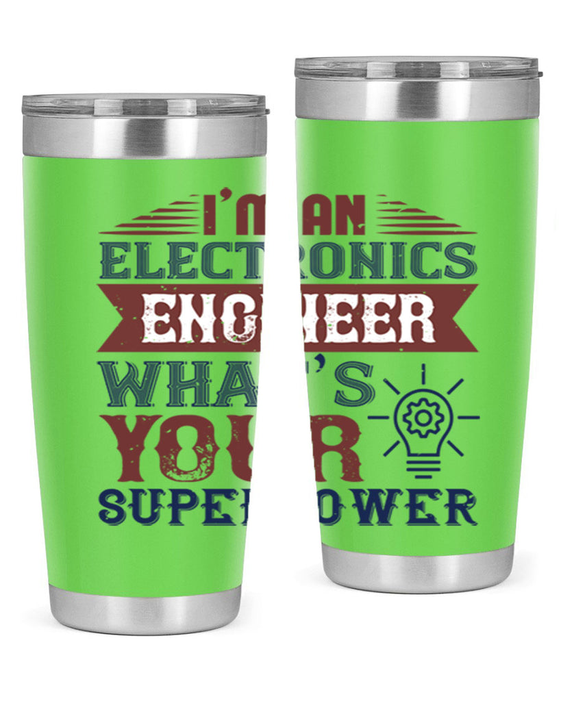 I am an electronics engineer whats superpower Style 52#- engineer- tumbler