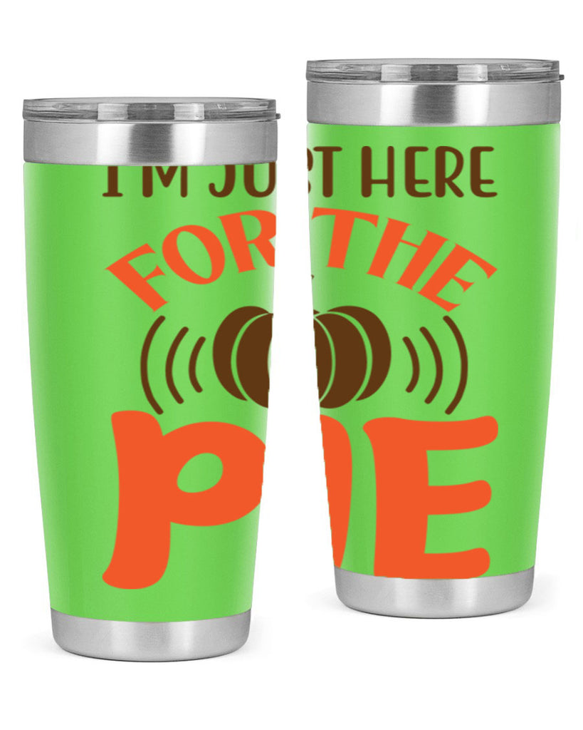 I m Just Here for the Pie 340#- fall- Tumbler
