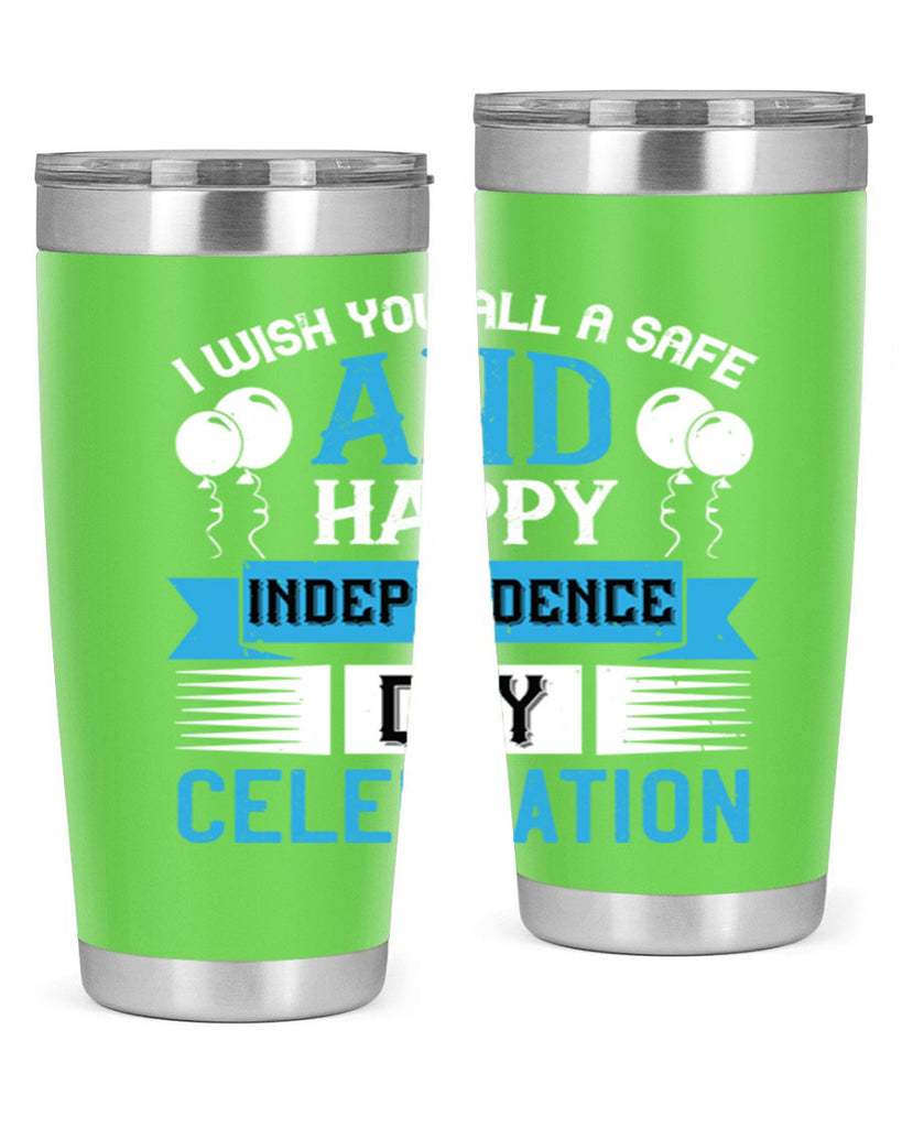 I wish you all a safe and happy Independence Day celebration Style 115#- Fourt Of July- Tumbler