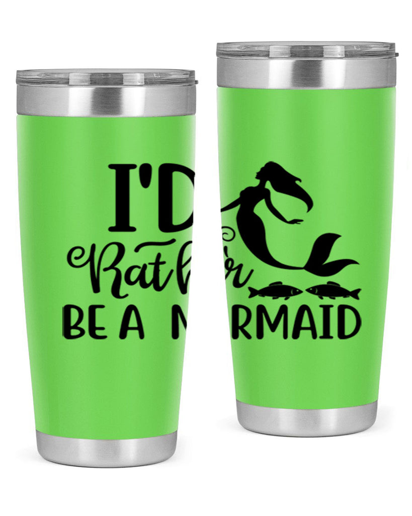 ID RATHER BE A MERMAID 245#- mermaid- Tumbler