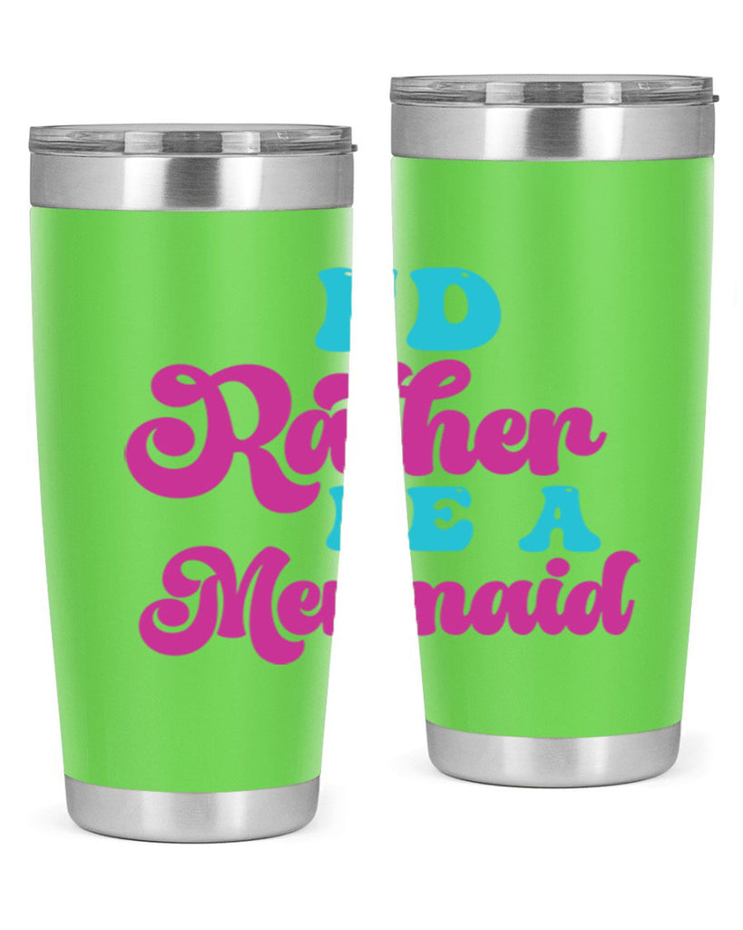 Id Rather Be A Mermaid 220#- mermaid- Tumbler