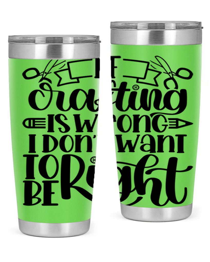 If Crafting Is Wrong I 18#- crafting- Tumbler