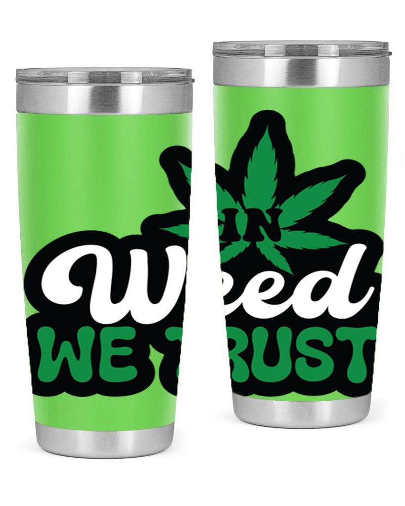 In weed we trust 148#- marijuana- Tumbler