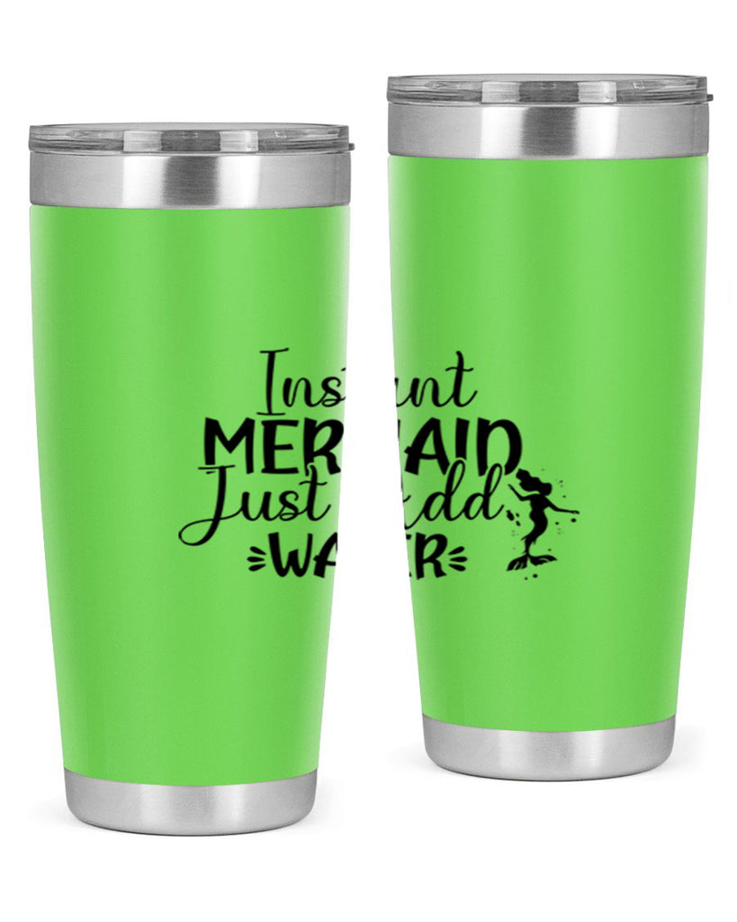 Instant Mermaid Just Add Water 269#- mermaid- Tumbler