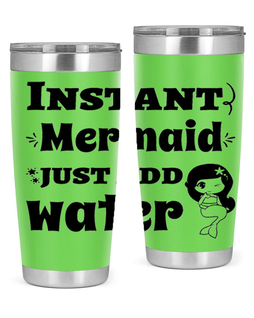 Instant Mermaid just add water 273#- mermaid- Tumbler