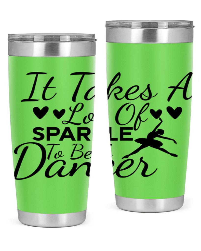 It Takes a Lot of Sparkle to Be a Dancer 53#- ballet- Tumbler