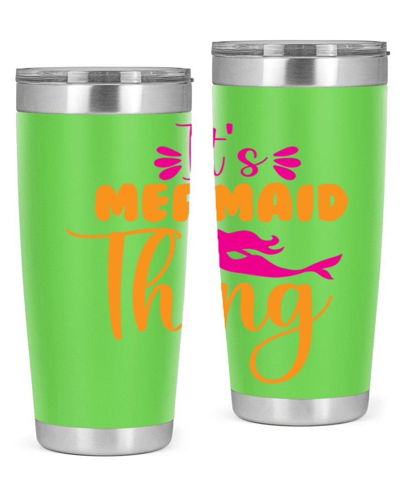 Its Mermaid Thing 281#- mermaid- Tumbler