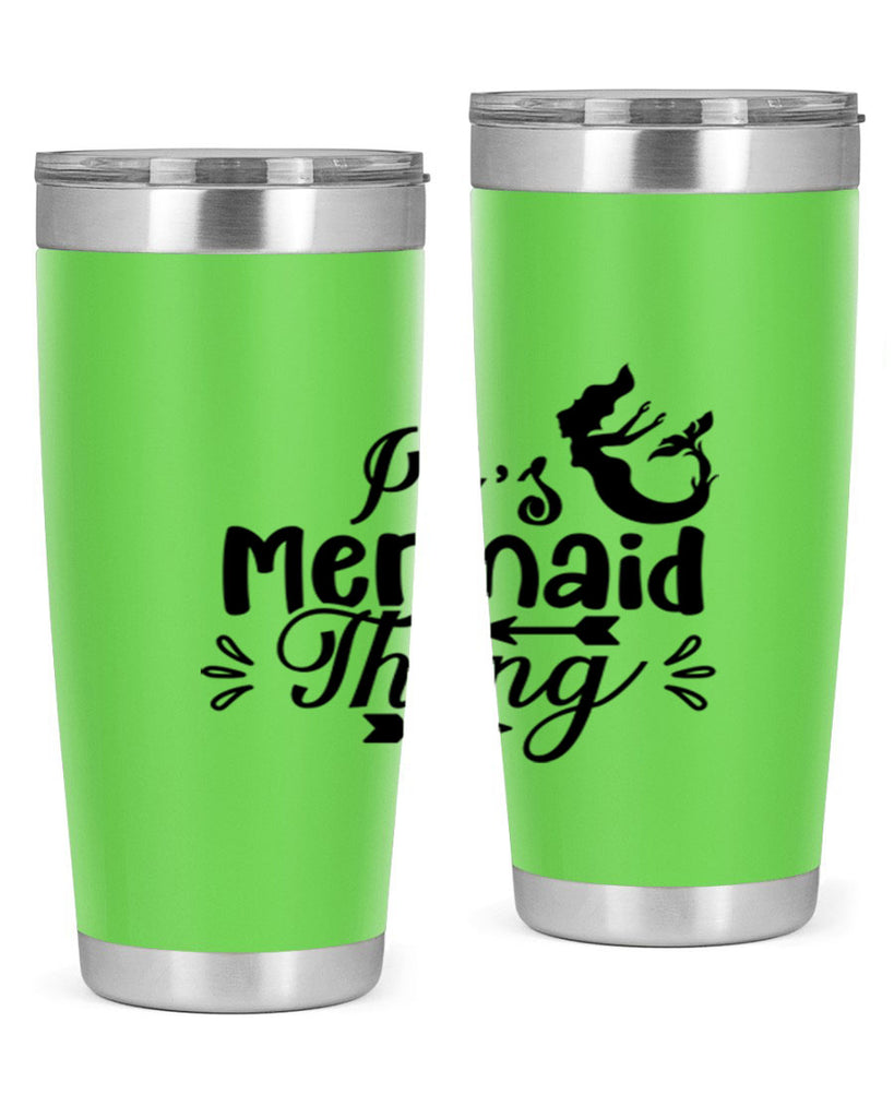 Its Mermaid Thing 282#- mermaid- Tumbler