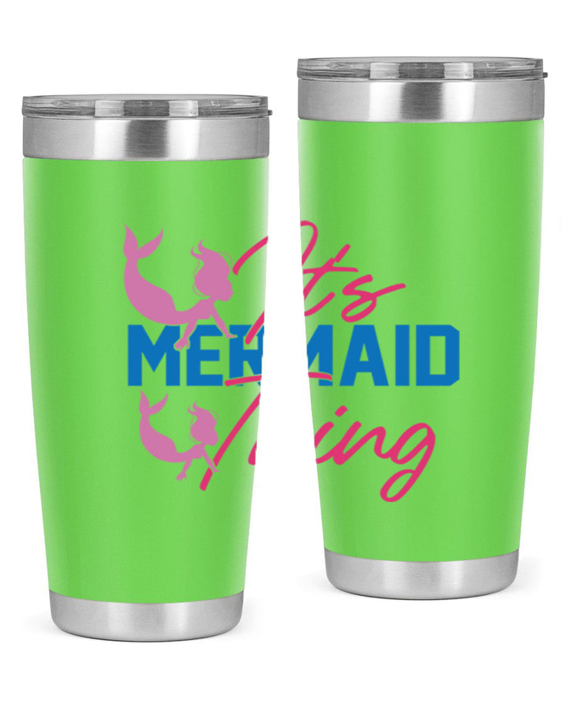 Its Mermaid Thing 284#- mermaid- Tumbler