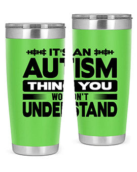 Its an autism Style 49#- autism- Tumbler