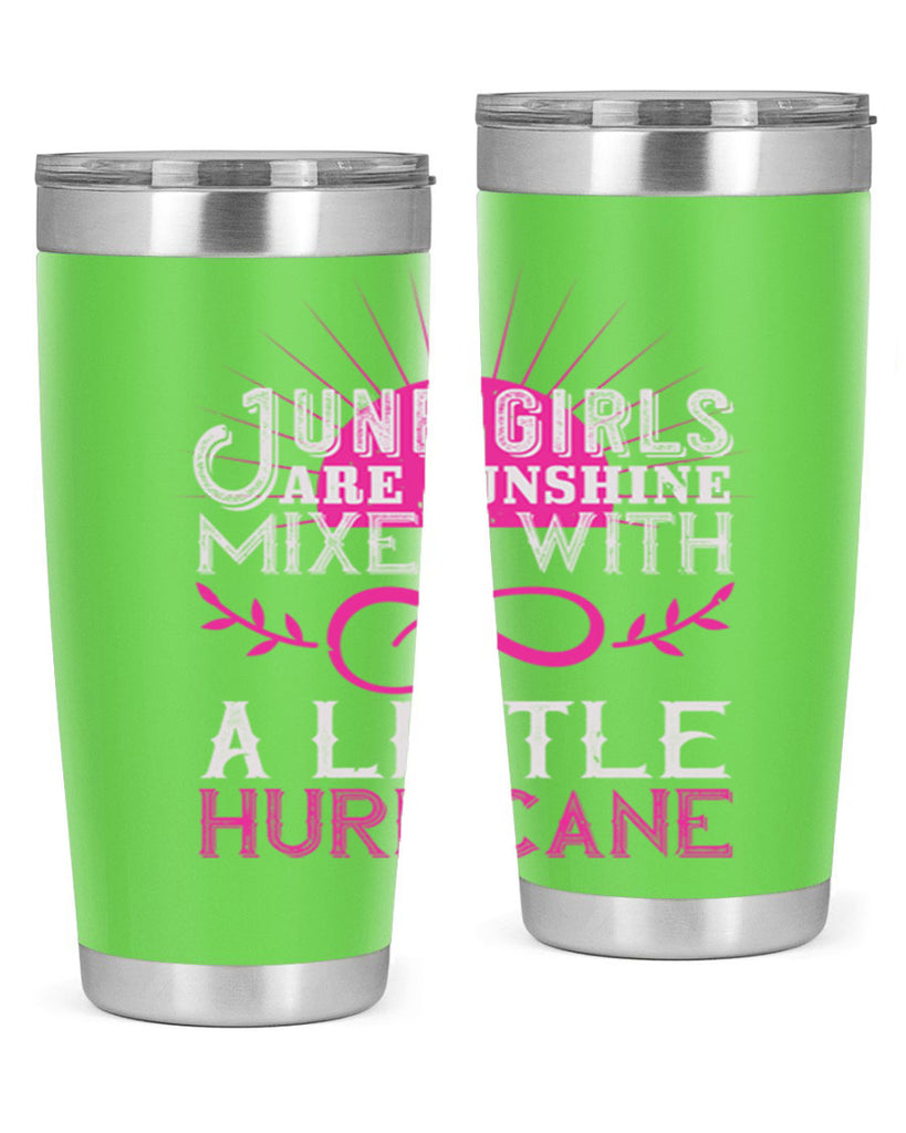 June girls are sunshine mixed with a little hurricane Style 77#- birthday- tumbler