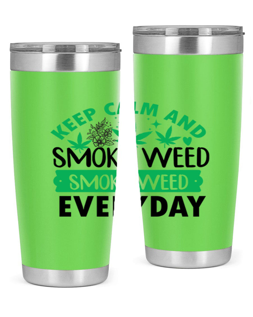 Keep Calm And Smoke Weed EveryDay 171#- marijuana- Tumbler