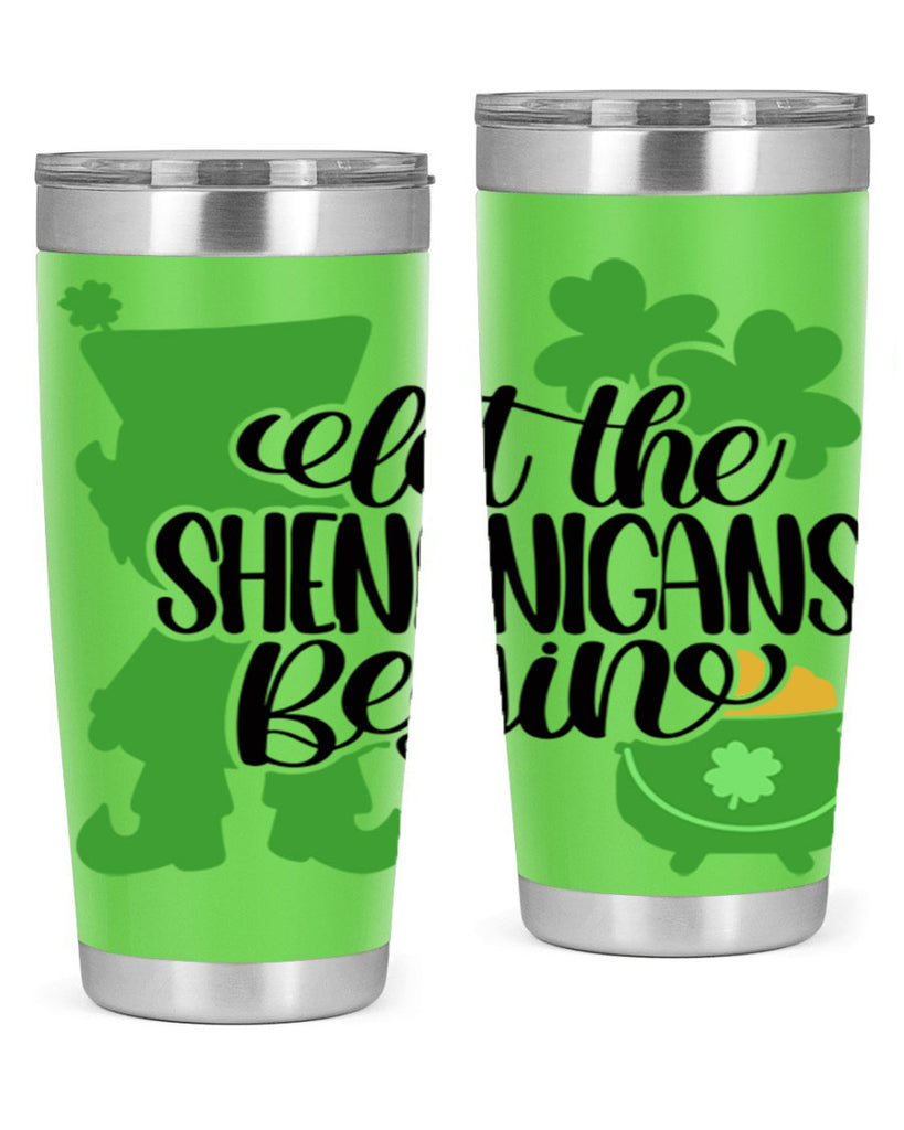 Let The Shenanigans Begin Style 72#- St Patricks Day- Tumbler