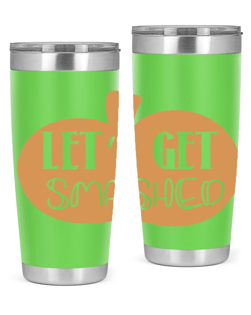 Let s Get Smashed 399#- fall- Tumbler