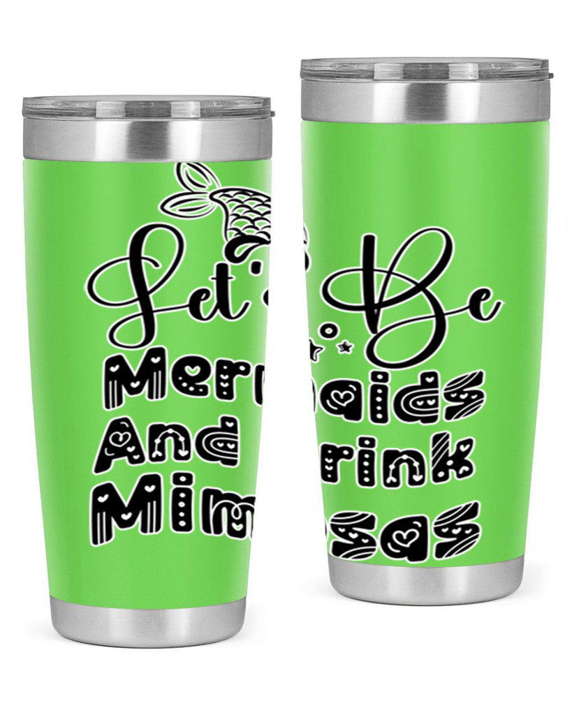 Lets Be Mermaids And Drink 298#- mermaid- Tumbler