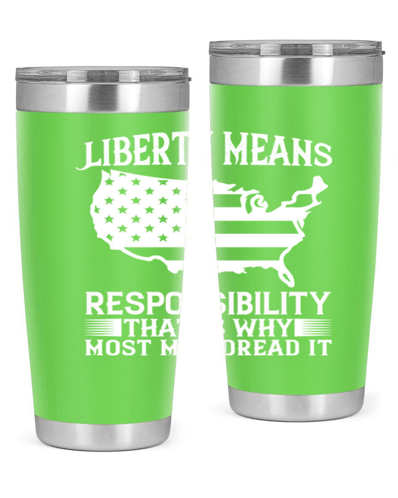 Liberty means responsibility That is why most men dread it Style 130#- Fourt Of July- Tumbler